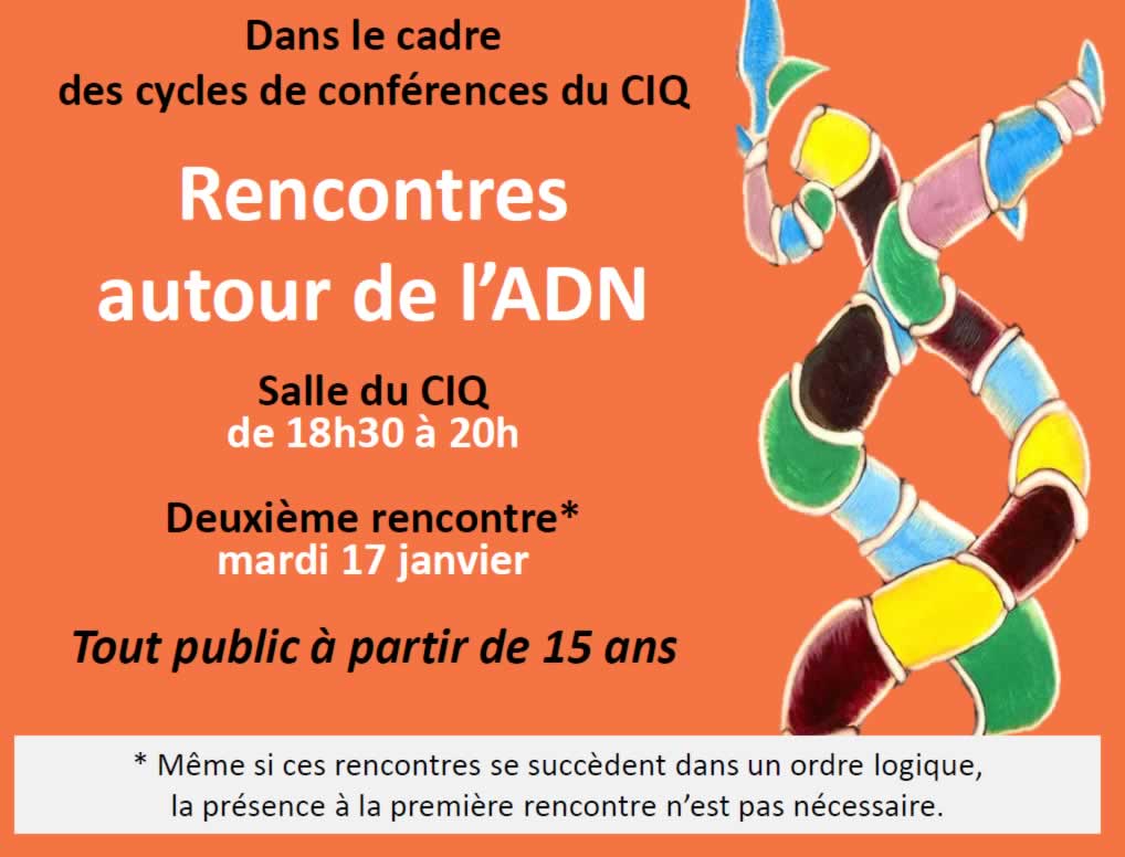 Conférence au Ciq : 2° Rencontre autour de l'ADN